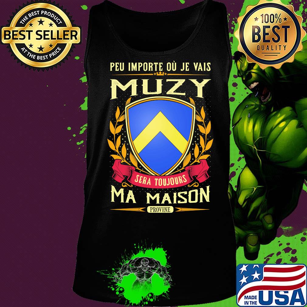 Peu importe ou je vais muzy sera toujours ma maison provine s Tank top Peu importe ou je vais muzy sera toujours ma maison provine s Tank top