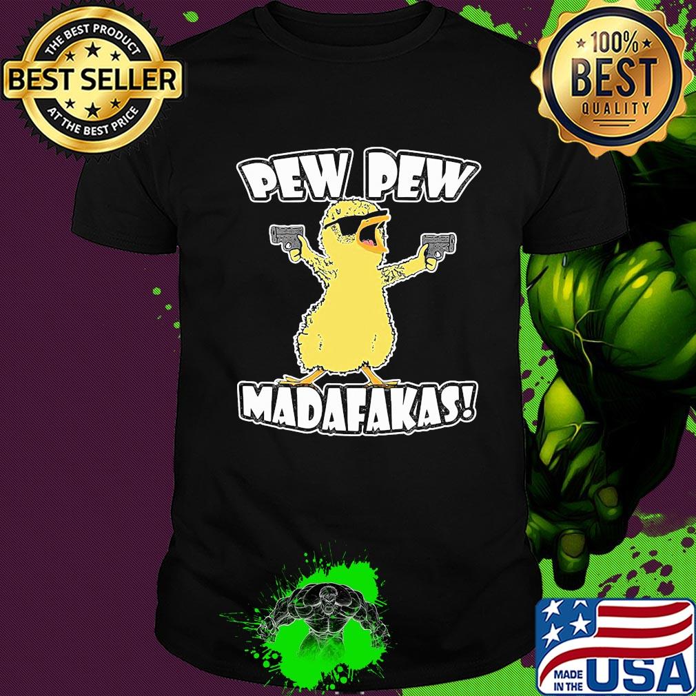 Pew pew madafaka bird shirt