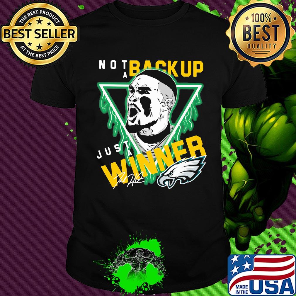 Philadelphia Eagles Jalen hurts not a backup just a winner shirt