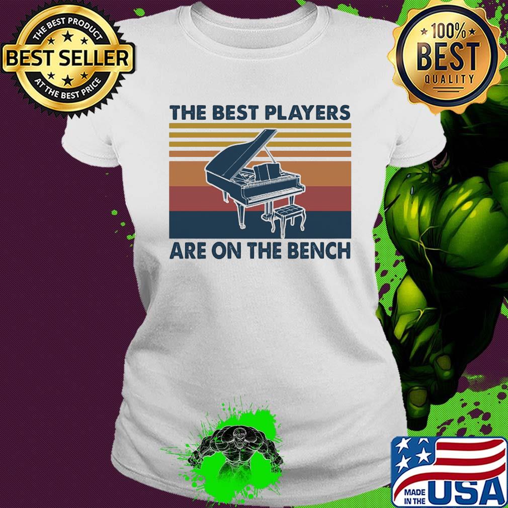 Piano the best players are on the bench vintage s Ladies tee Piano the best players are on the bench vintage s Ladies tee