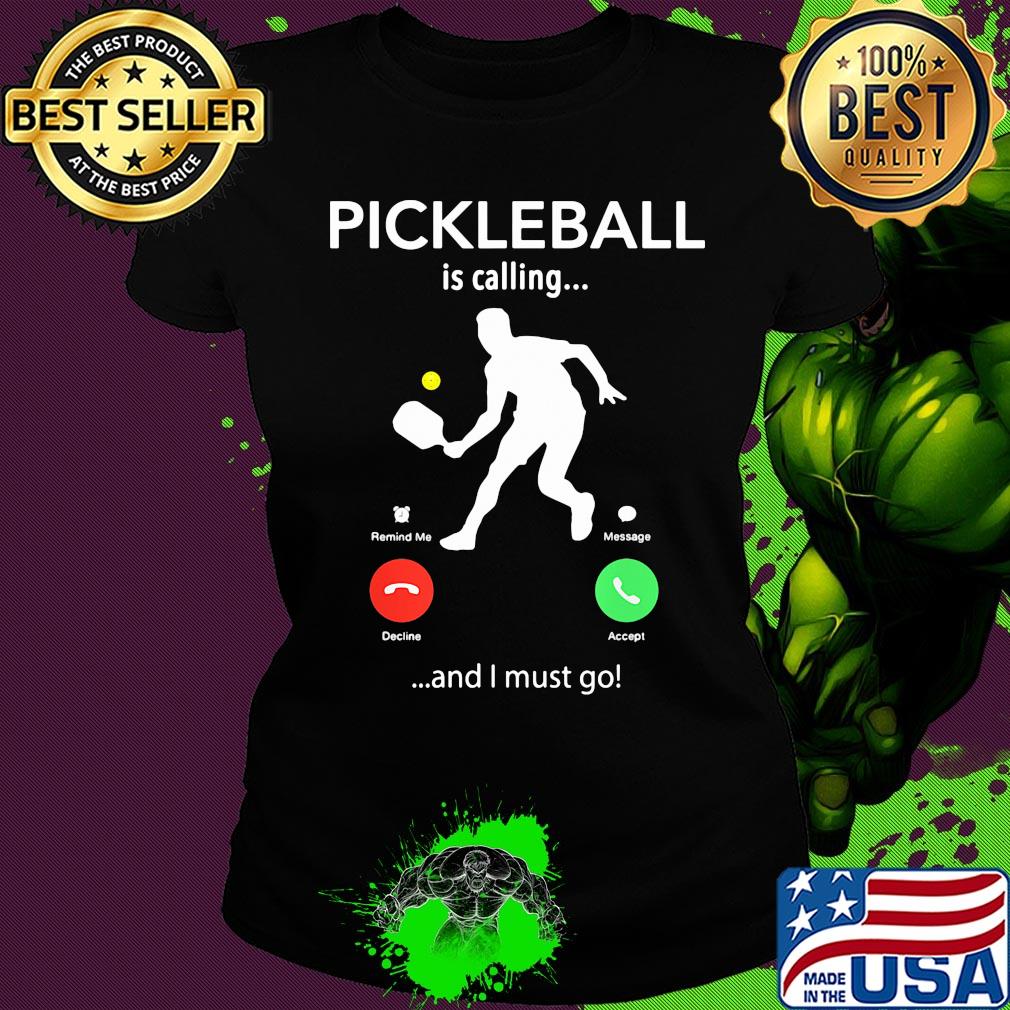 Pickleball is calling and I must go s Ladies tee Pickleball is calling and I must go s Ladies tee