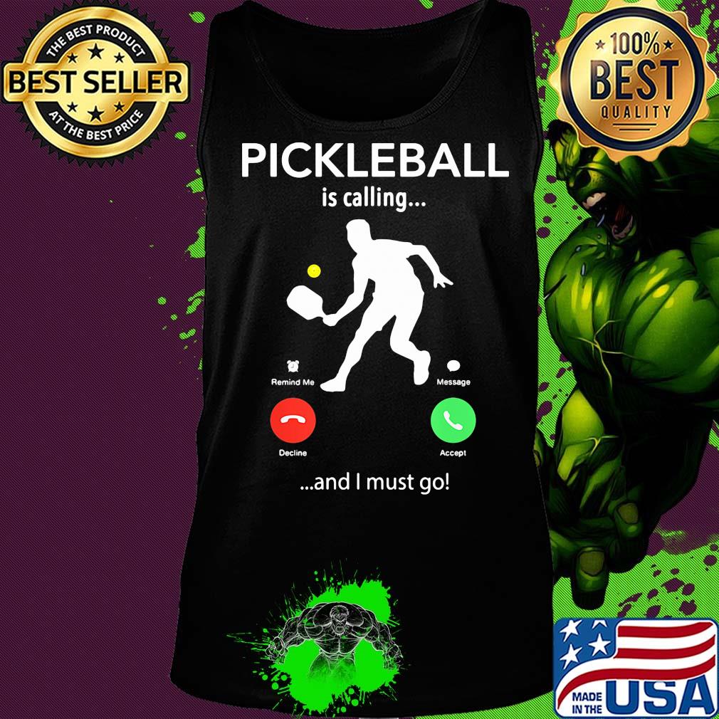 Pickleball is calling and I must go s Tank top Pickleball is calling and I must go s Tank top