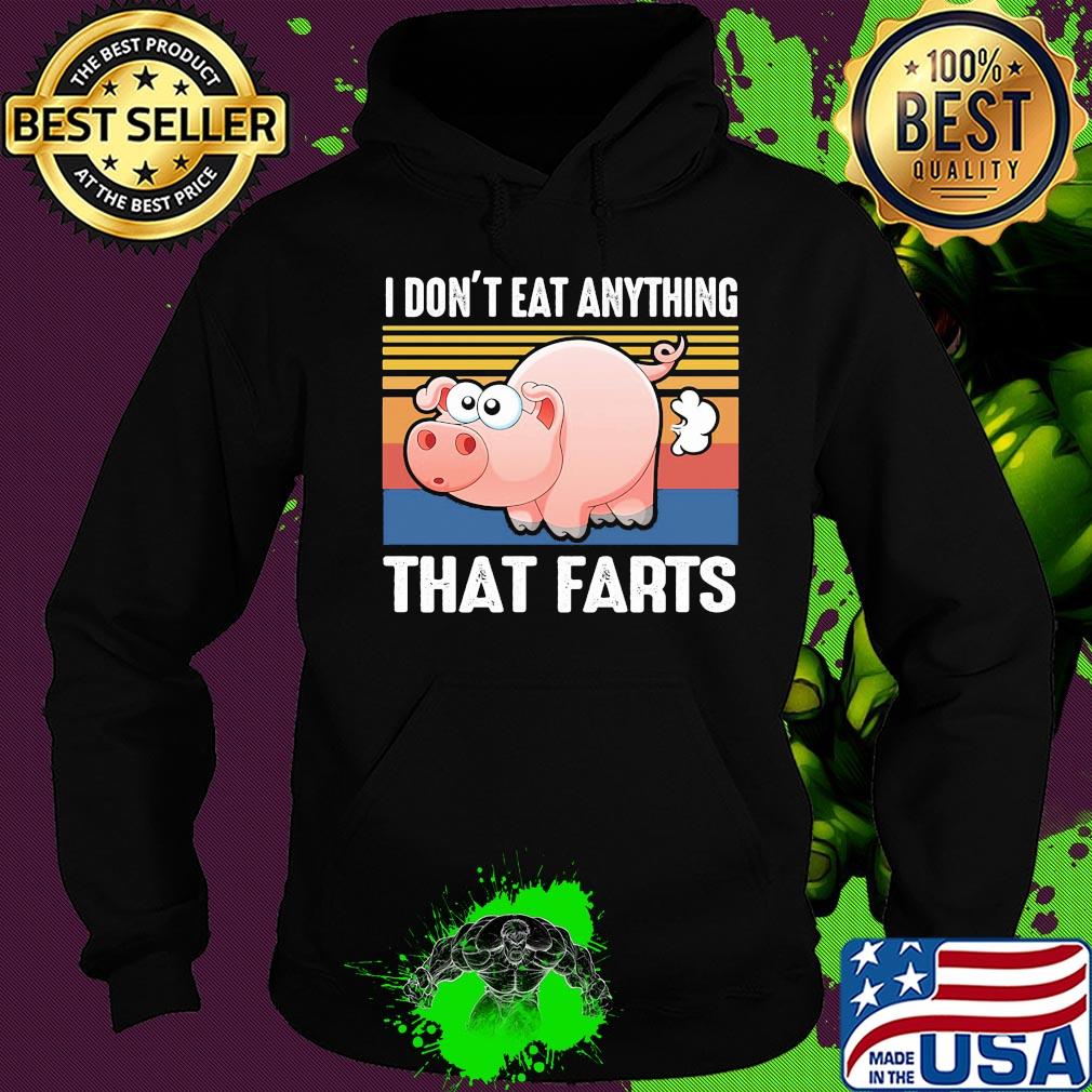 Pig I don't eat anything that farts vintage s Hoodie Pig I don't eat anything that farts vintage s Hoodie