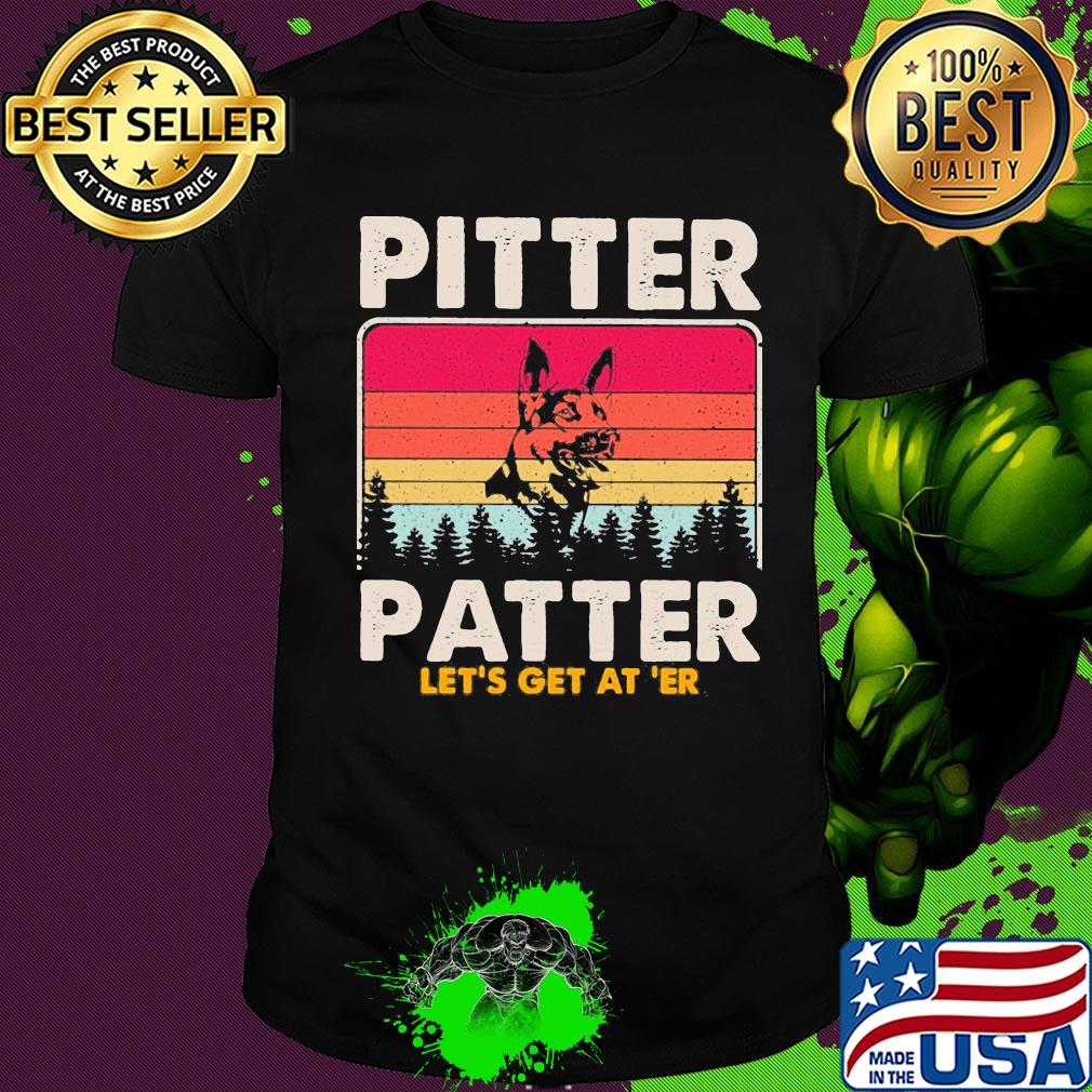 Pitter patter let's get at 'er dog vintage shirt