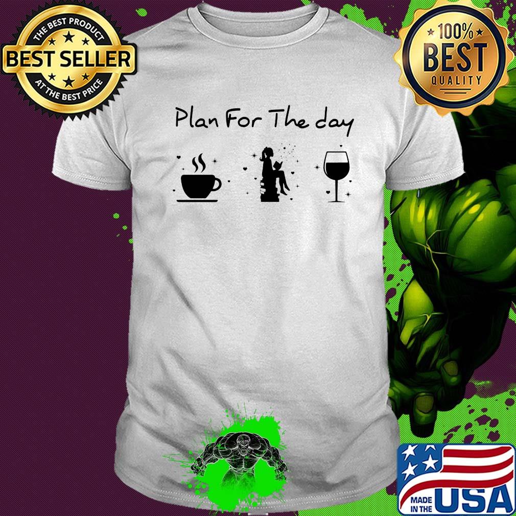 Plan for the day coffee reading book wine shirt