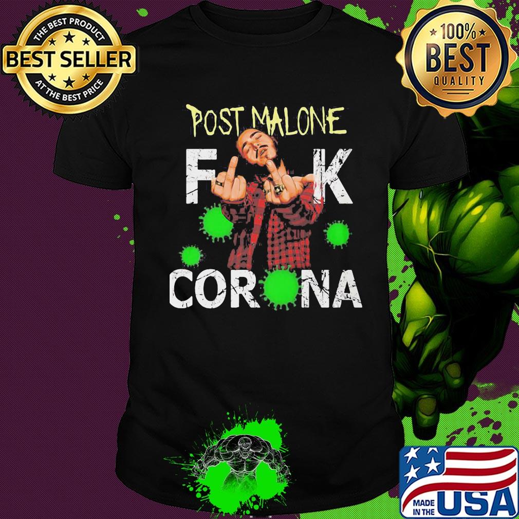 Post malone fuck coronavirus shirt