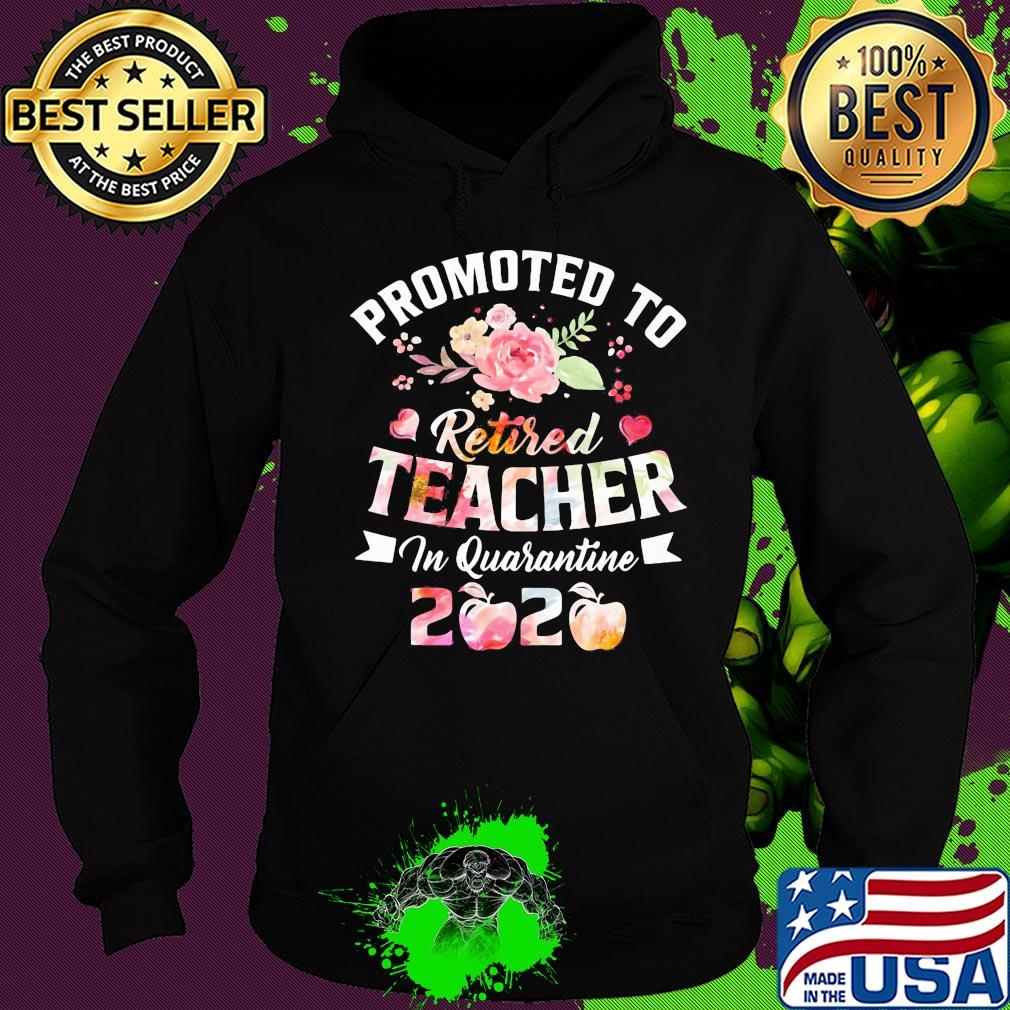 Promoted to retired teacher in quarantine 2020 s Hoodie Promoted to retired teacher in quarantine 2020 s Hoodie