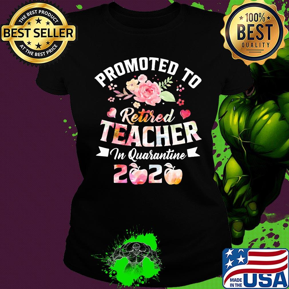 Promoted to retired teacher in quarantine 2020 s Ladies tee Promoted to retired teacher in quarantine 2020 s Ladies tee