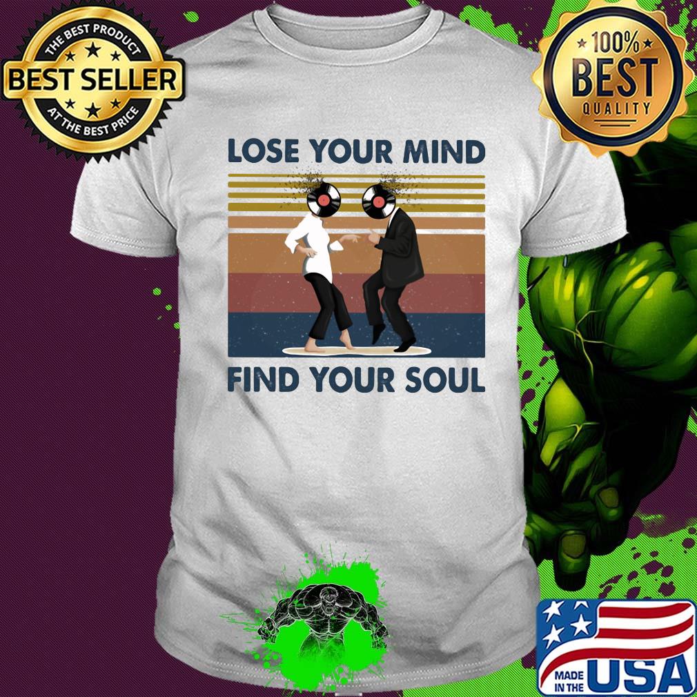 Pulp Fiction Lose your mind find our soul vintage shirt
