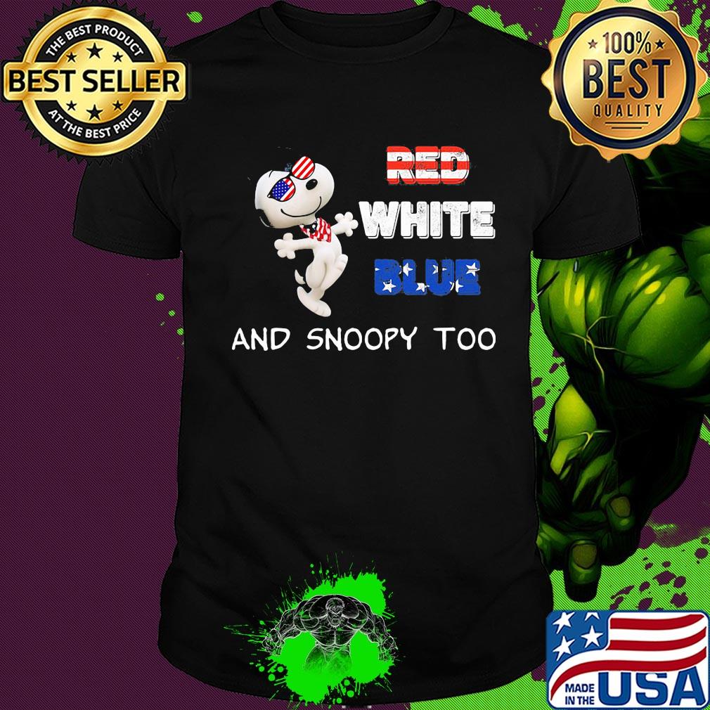 Red white blue and snoopy too american flag independence day shirt