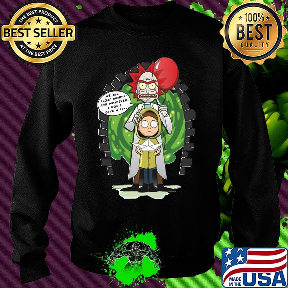 Rick and morty we all float morty and whatever i don’t give a fuck coronavirus s Sweater Rick and morty we all float morty and whatever i don’t give a fuck coronavirus s Sweater
