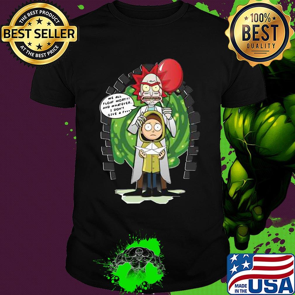Rick and morty we all float morty and whatever i don’t give a fuck coronavirus shirt