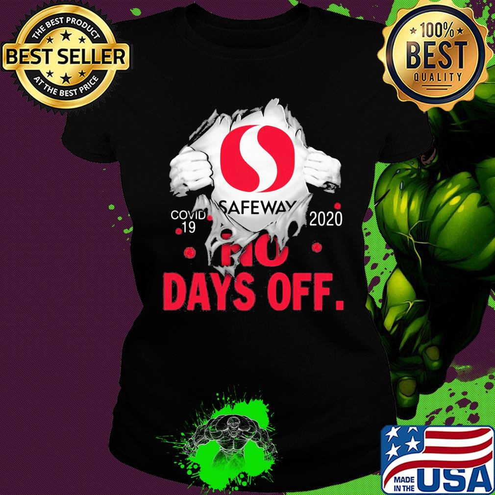 Safeway covid-19 2020 no days off s Ladies tee Safeway covid-19 2020 no days off s Ladies tee