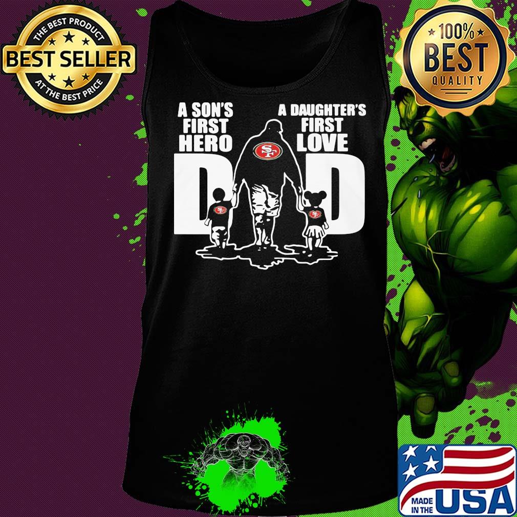 San francisco 49ers a son's first hero a daughter's first love dad happy father's day s Tank top San francisco 49ers a son's first hero a daughter's first love dad happy father's day s Tank top