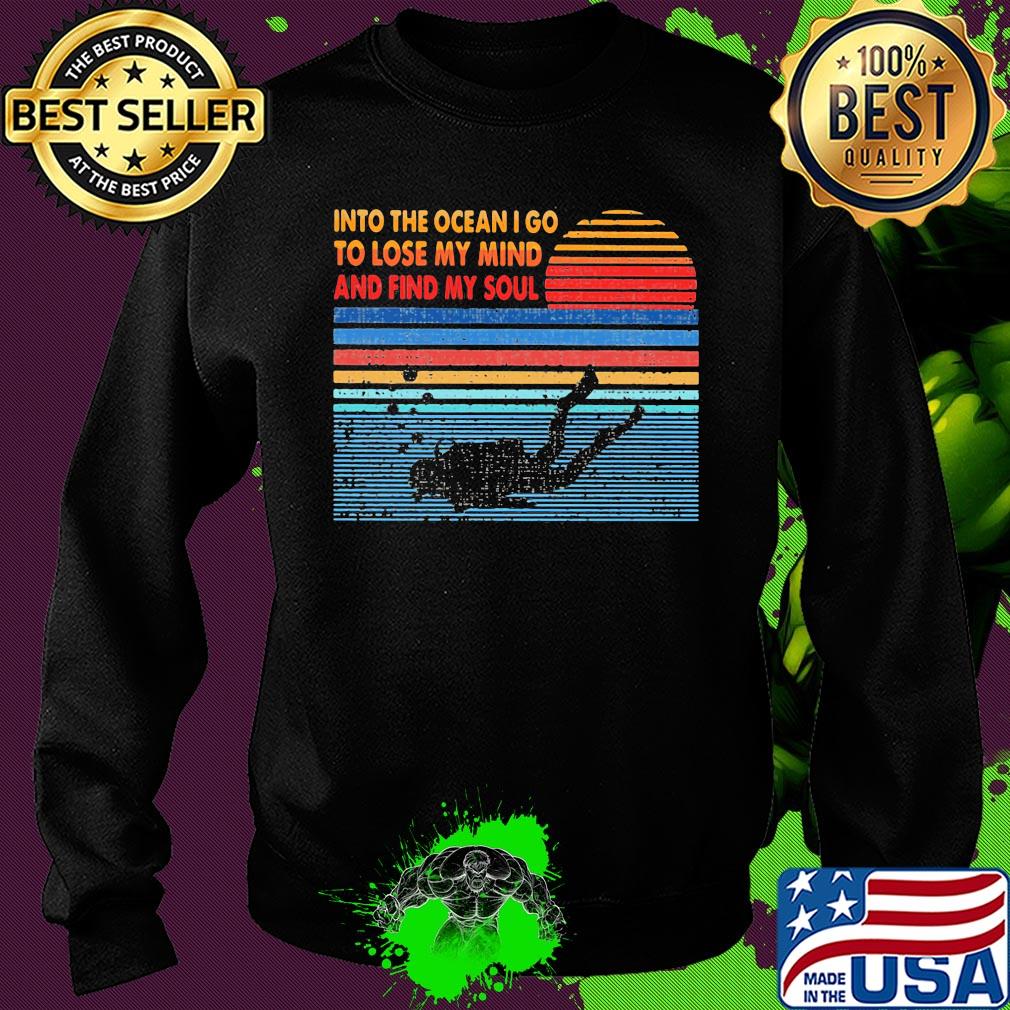 Scuba diving into the ocean I go to lose my mind and find my soul vintage s Sweater Scuba diving into the ocean I go to lose my mind and find my soul vintage s Sweater