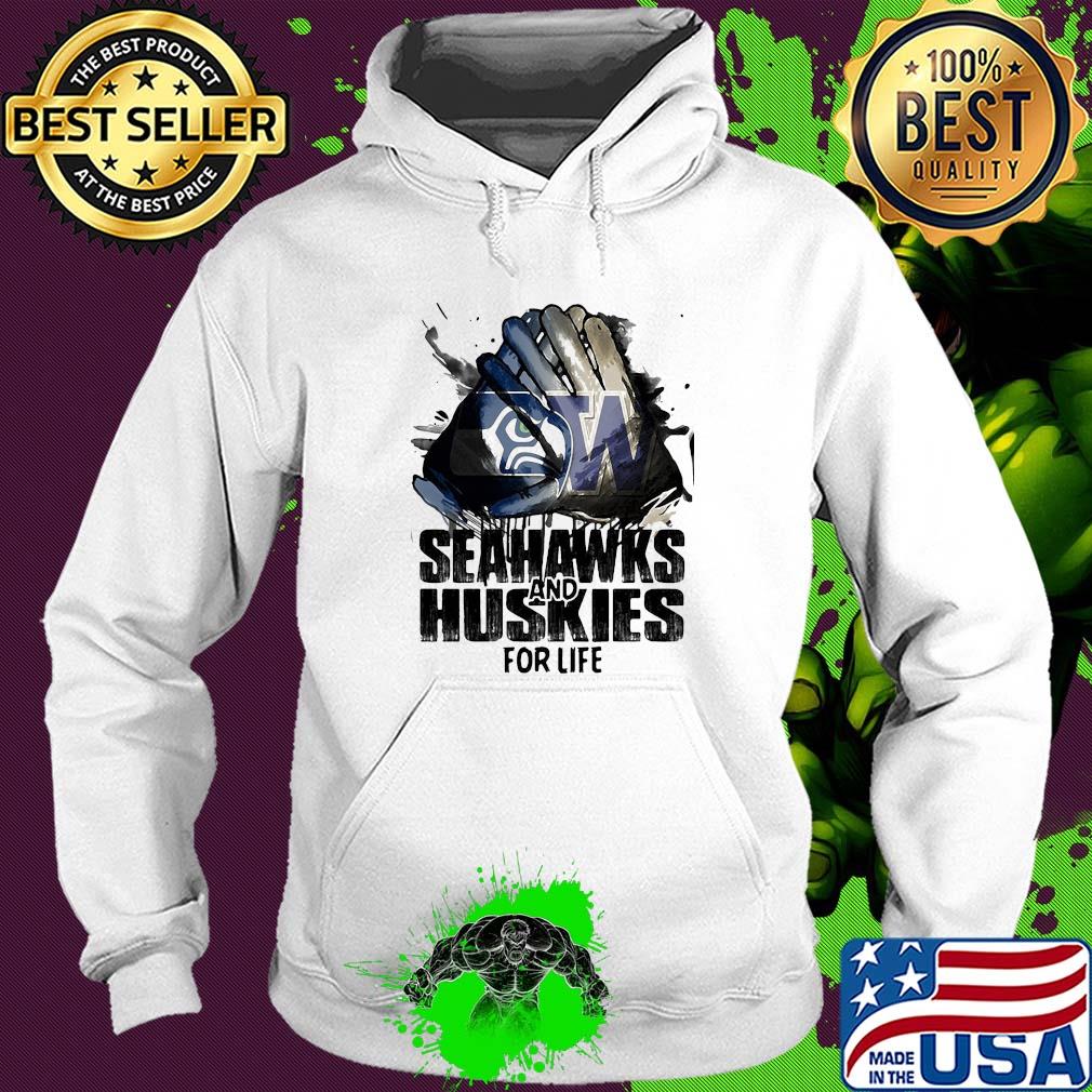 Seattle seahawks and washington huskies for life s Hoodie Seattle seahawks and washington huskies for life s Hoodie