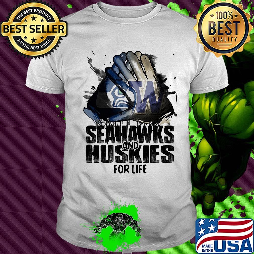 Seattle seahawks and washington huskies for life shirt Seattle seahawks and washington huskies for life shirt