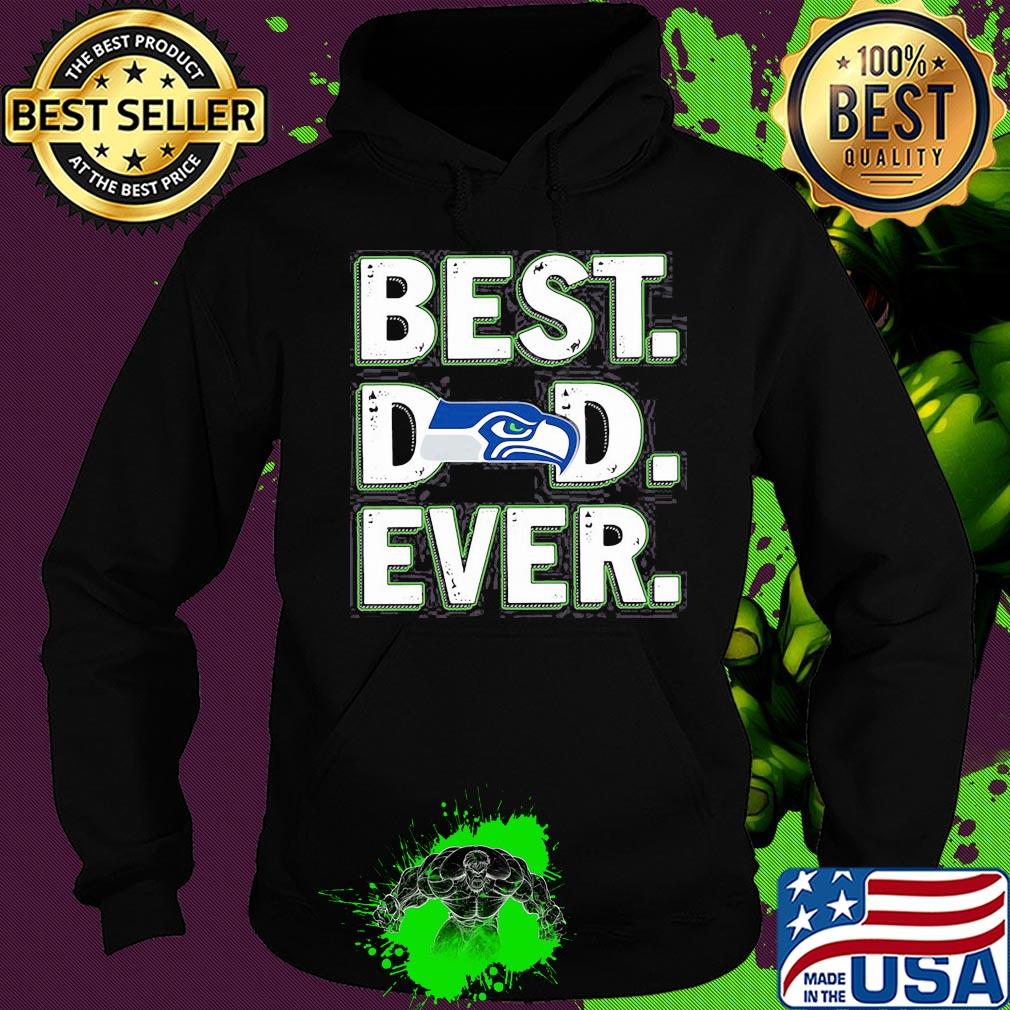 Seattle seahawks best dad ever happy father's day s Hoodie Seattle seahawks best dad ever happy father's day s Hoodie
