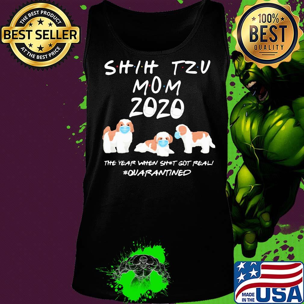 Shih tzu mom 2020 mask the year when shit got real quarantined dog s Tank top Shih tzu mom 2020 mask the year when shit got real quarantined dog s Tank top