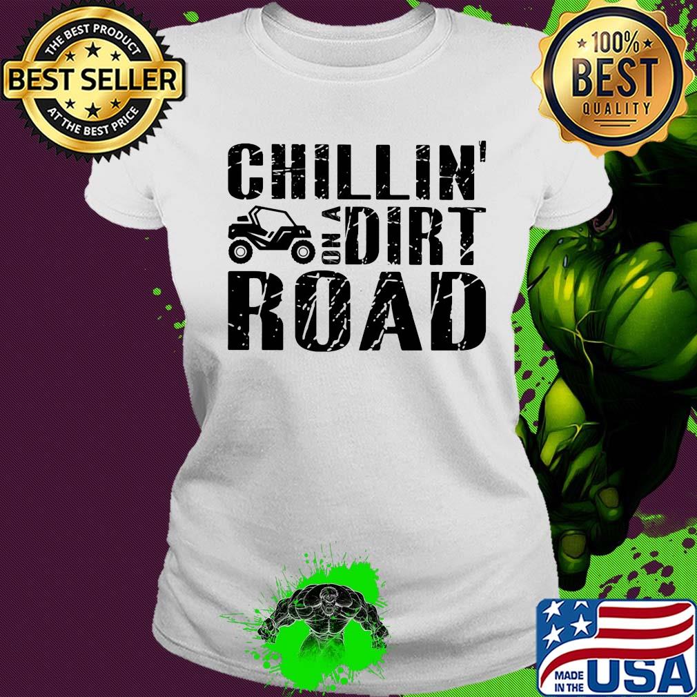 Side by side utv chillin’ on a dirt road s Ladies tee Side by side utv chillin’ on a dirt road s Ladies tee