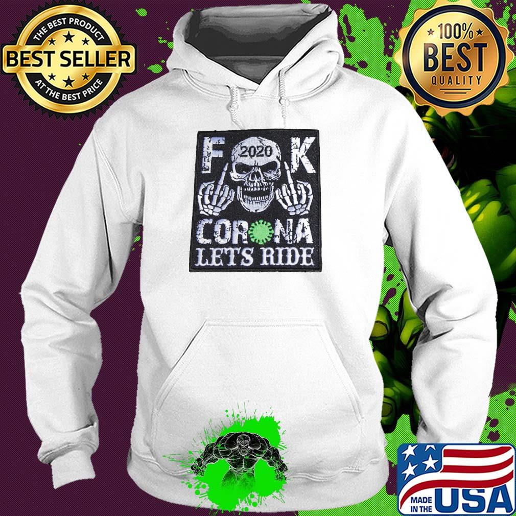 Skull 2020 fuck coronavirus let’s ride s Hoodie Skull 2020 fuck coronavirus let’s ride s Hoodie