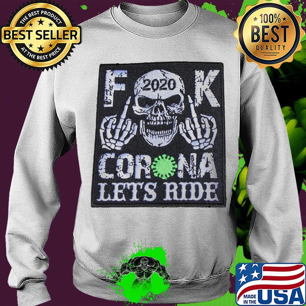 Skull 2020 fuck coronavirus let’s ride s Sweater Skull 2020 fuck coronavirus let’s ride s Sweater