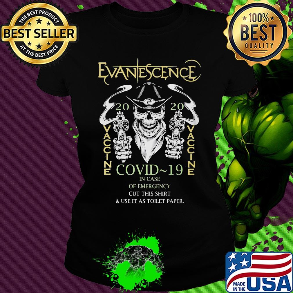 Skull evanescence 2020 vaccine covid-19 in case of emergency wear this shirt and use it as toilet paper s Ladies tee Skull evanescence 2020 vaccine covid-19 in case of emergency wear this shirt and use it as toilet paper s Ladies tee