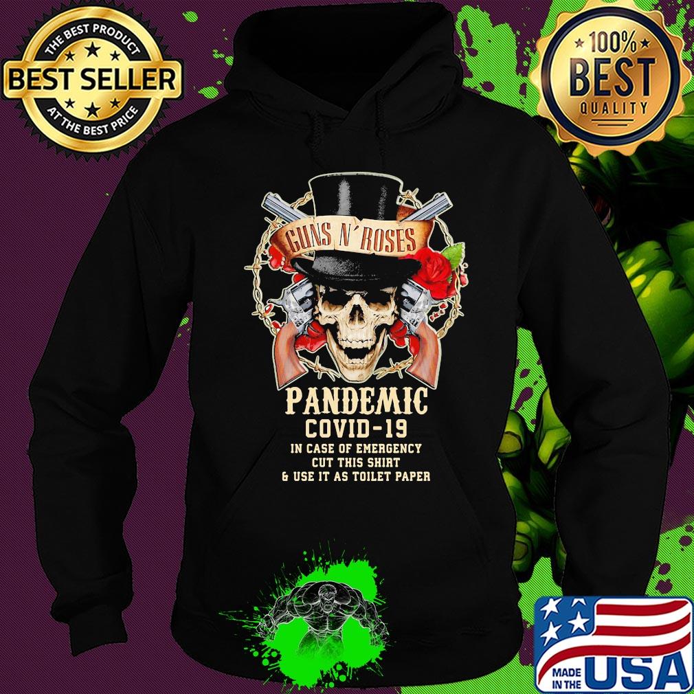 Skull guns N’ Roses pandemic covid-19 in case of emergency cut this shirt and use it as toilet paper s Hoodie Skull guns N’ Roses pandemic covid-19 in case of emergency cut this shirt and use it as toilet paper s Hoodie