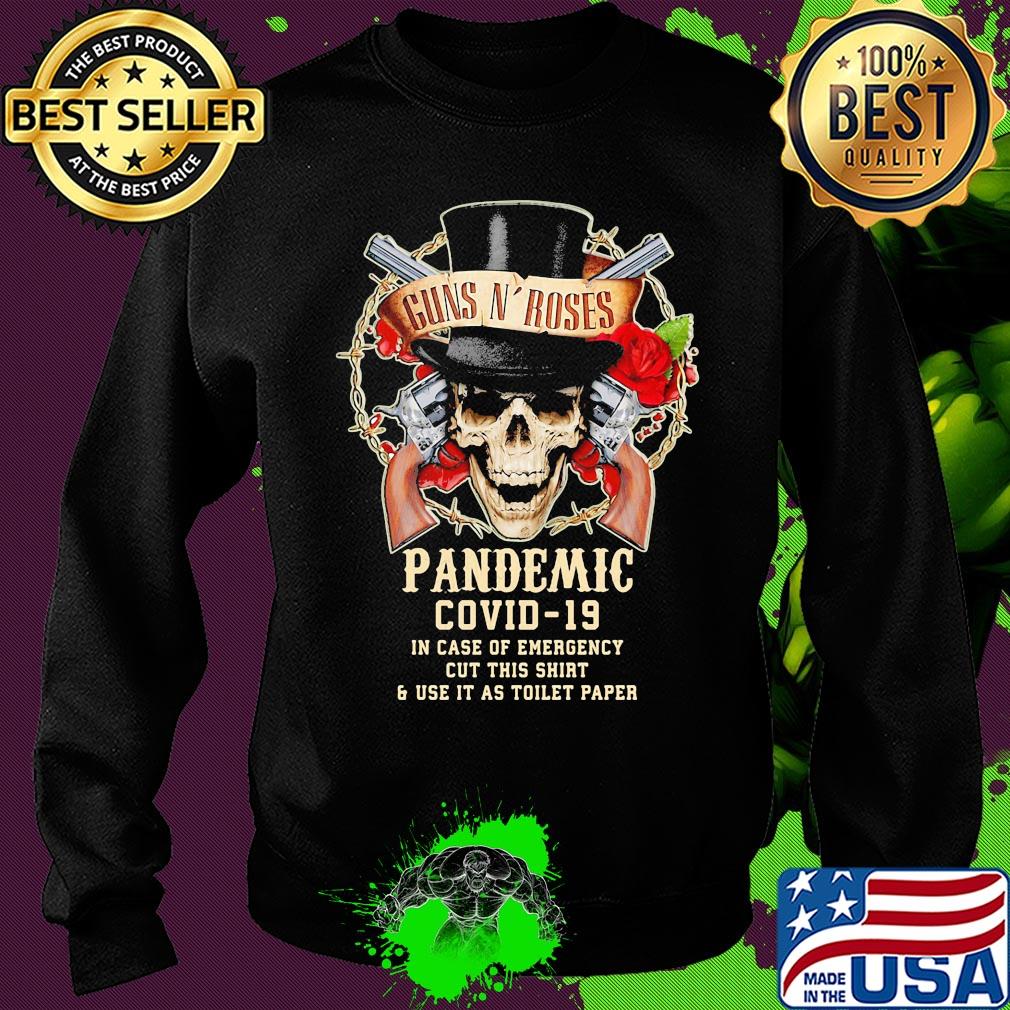 Skull guns N’ Roses pandemic covid-19 in case of emergency cut this shirt and use it as toilet paper s Sweater Skull guns N’ Roses pandemic covid-19 in case of emergency cut this shirt and use it as toilet paper s Sweater