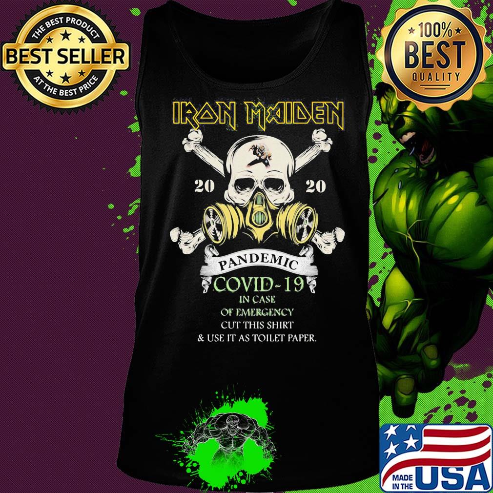 Skull Iron Maiden 2020 pandemic covid-19 in case of emergency cut this shirt and use it as toilet paper mask s Tank top Skull Iron Maiden 2020 pandemic covid-19 in case of emergency cut this shirt and use it as toilet paper mask s Tank top