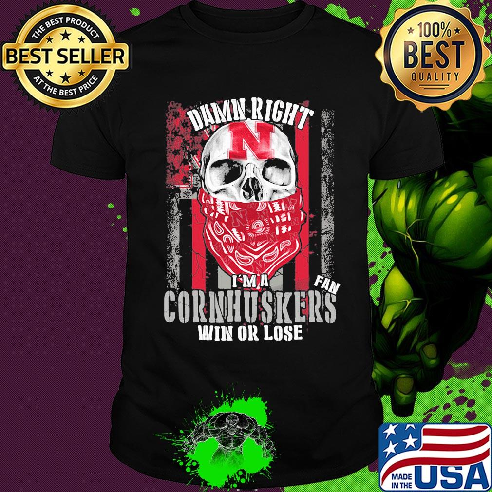 Skull mask damn right I'm a nebraska cornhuskers fan win or lose american flag independence day shirt