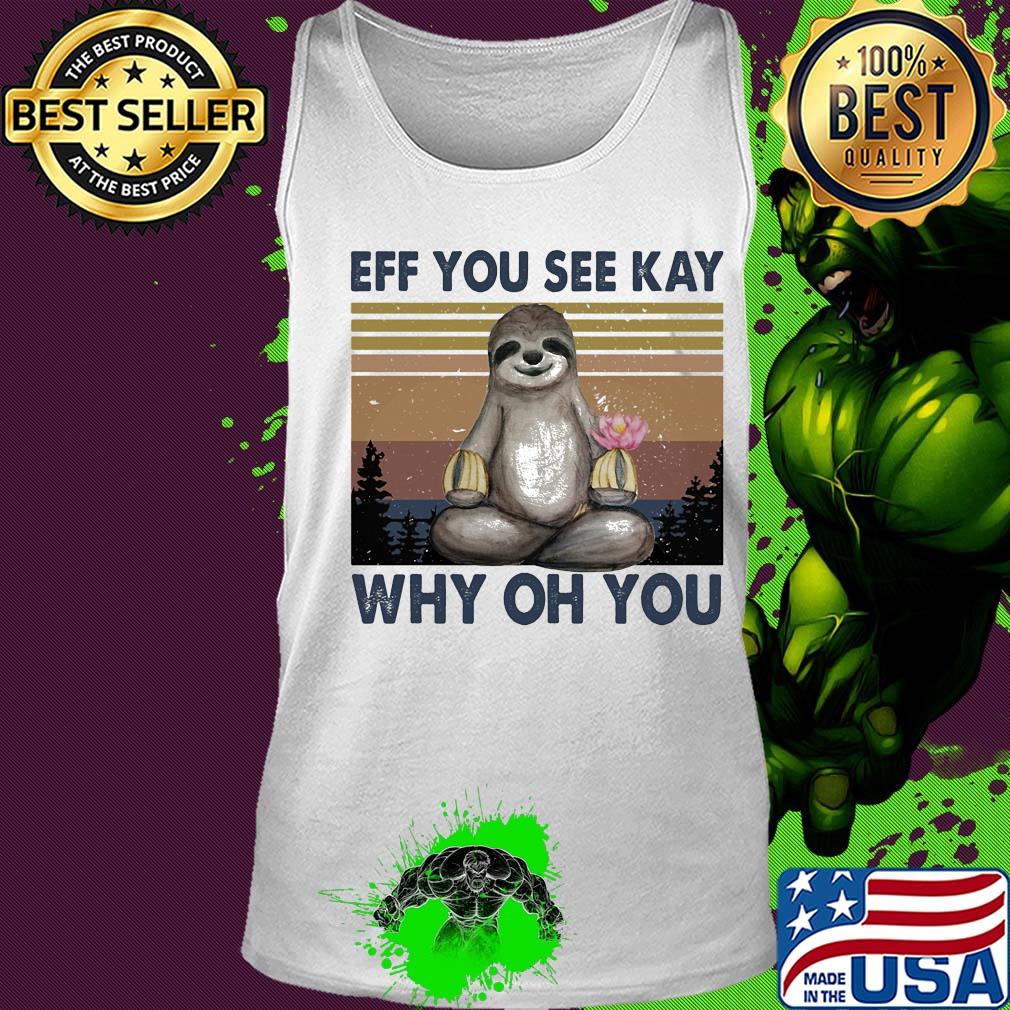 Sloth BFF you see kay why of you Yoga vintage s Tank top Sloth BFF you see kay why of you Yoga vintage s Tank top