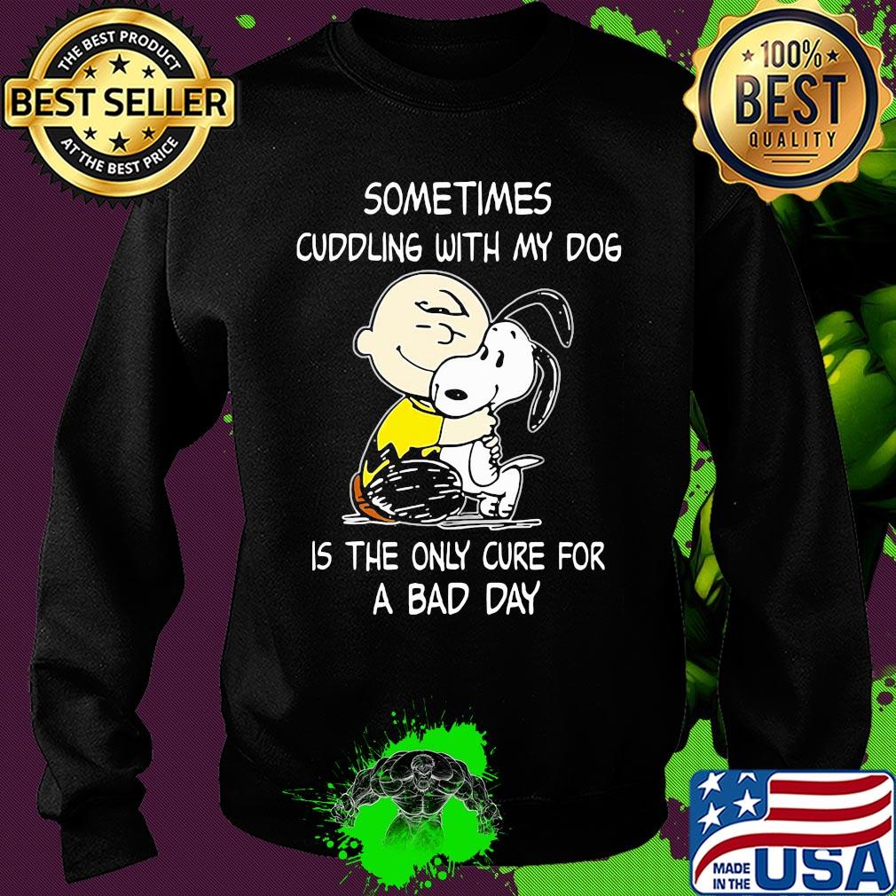 Snoopy and charlie brown sometimes cuddling with my dog is the only cure for a bad day s Sweater Snoopy and charlie brown sometimes cuddling with my dog is the only cure for a bad day s Sweater