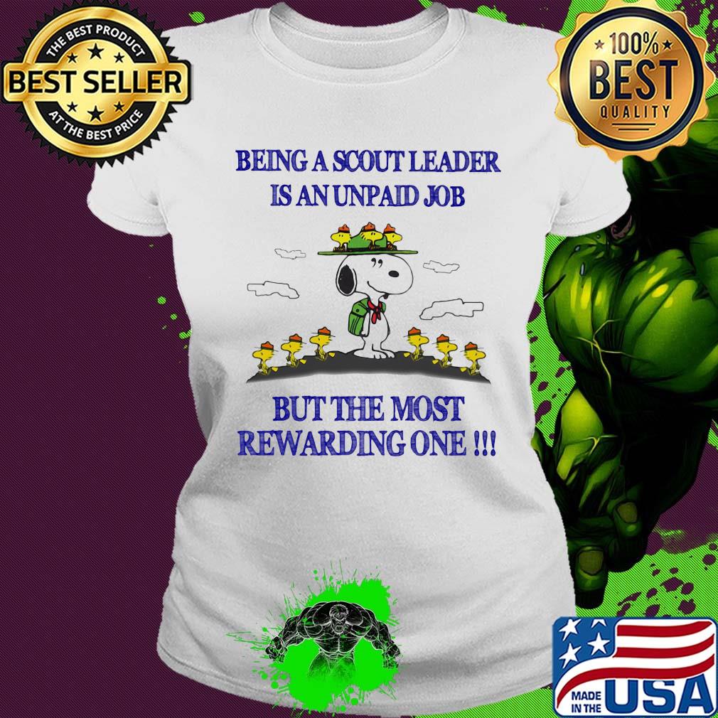 Snoopy and woodstock snoopy being a scout leader is an unpaid job but the most rewarding one s Ladies tee Snoopy and woodstock snoopy being a scout leader is an unpaid job but the most rewarding one s Ladies tee