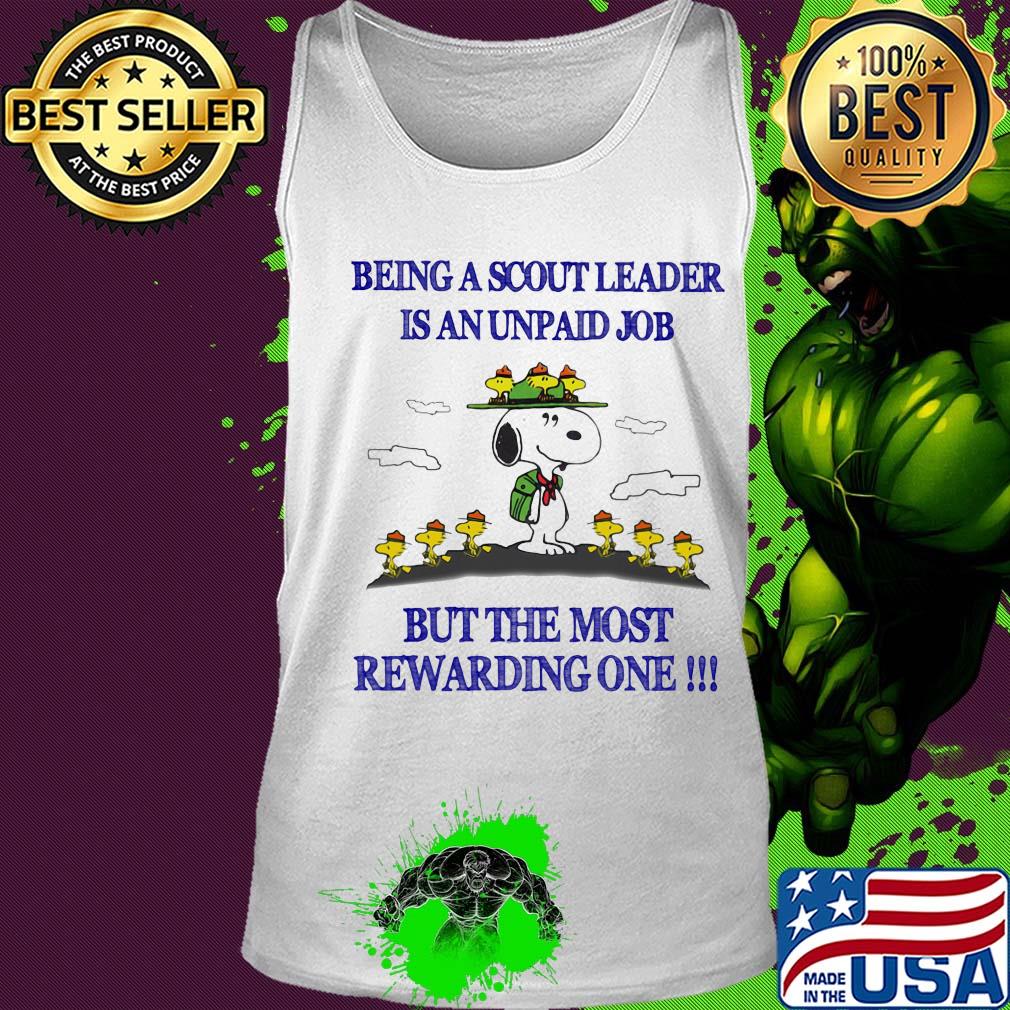 Snoopy and woodstock snoopy being a scout leader is an unpaid job but the most rewarding one s Tank top Snoopy and woodstock snoopy being a scout leader is an unpaid job but the most rewarding one s Tank top
