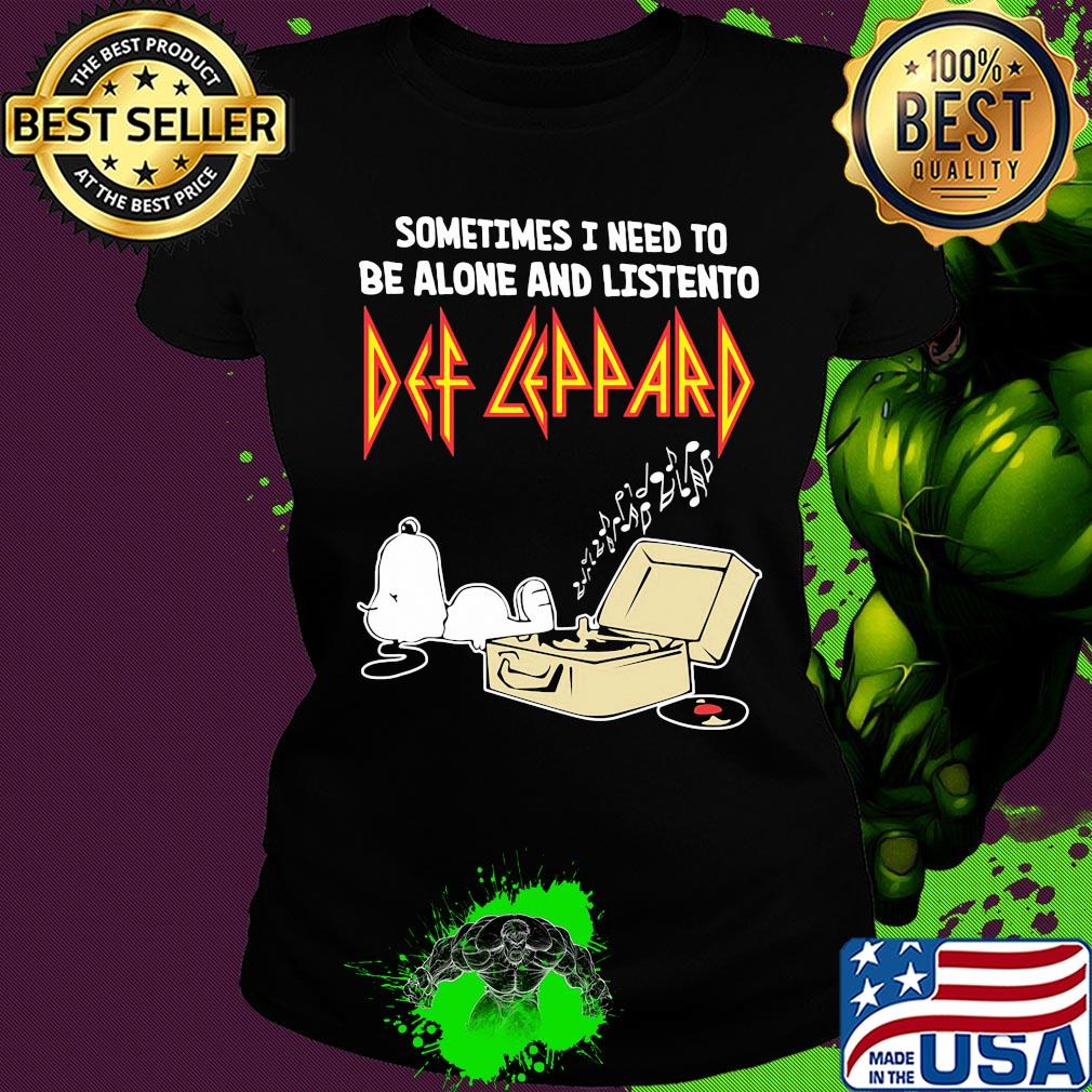 Snoopy sometimes i need to be alone and listen to def leppard s Ladies tee Snoopy sometimes i need to be alone and listen to def leppard s Ladies tee