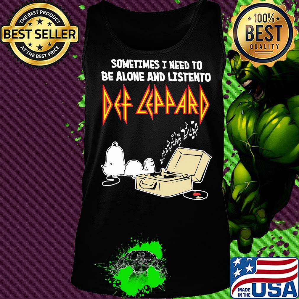 Snoopy sometimes i need to be alone and listen to def leppard s Tank top Snoopy sometimes i need to be alone and listen to def leppard s Tank top