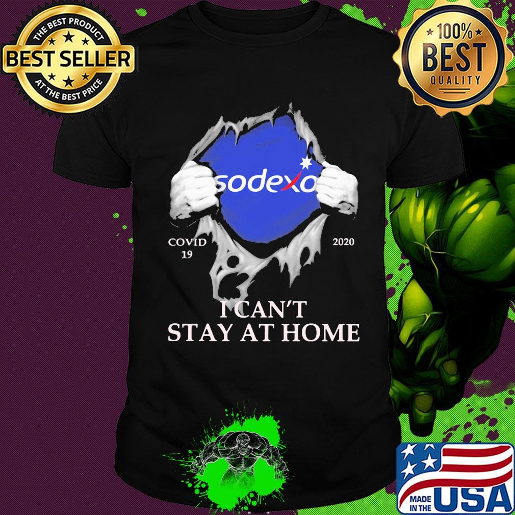 Sodexo covid-19 2020 i can’t stay at home hand shirt
