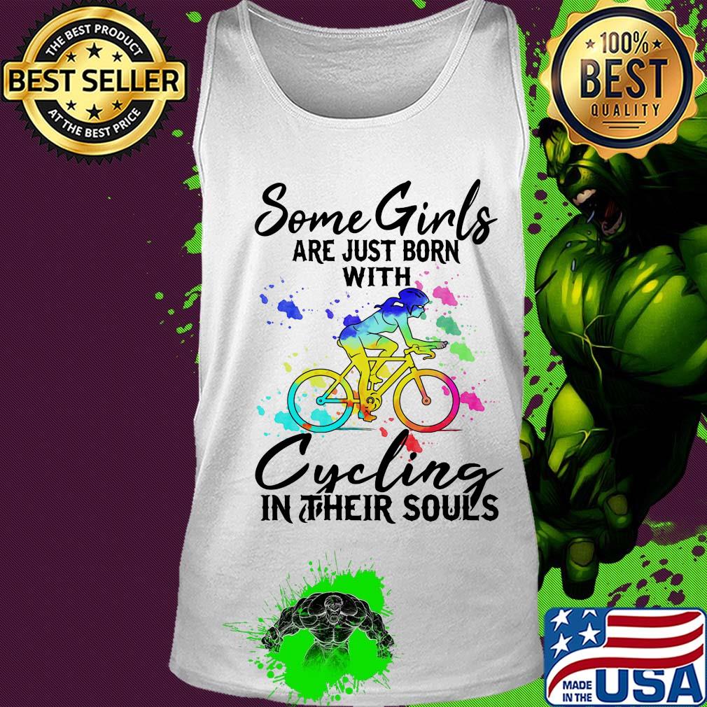 Some girls are just born with Cycling in their souls s Tank top Some girls are just born with Cycling in their souls s Tank top