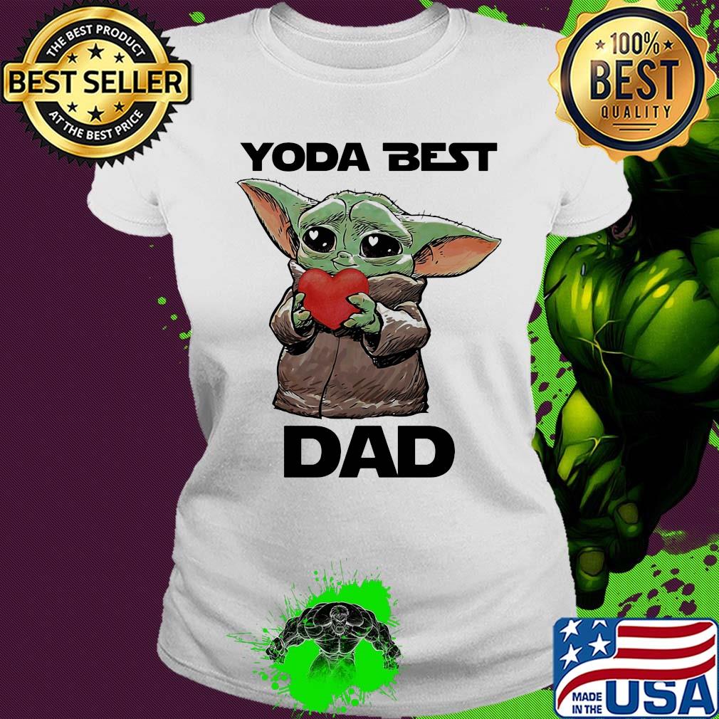 Star wars baby yoda best dad heart father’s day s Ladies tee Star wars baby yoda best dad heart father’s day s Ladies tee