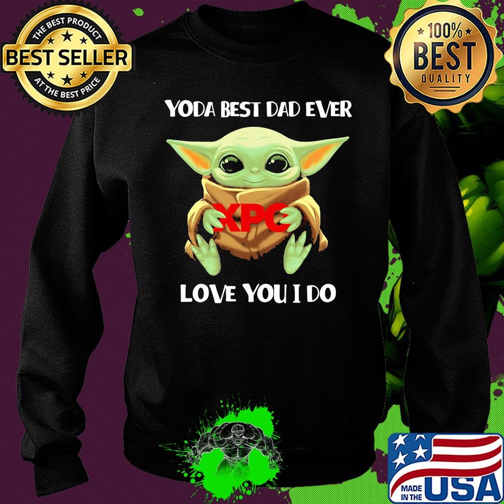 Star wars baby yoda hug XPO best dad ever love you I do s Sweater Star wars baby yoda hug XPO best dad ever love you I do s Sweater