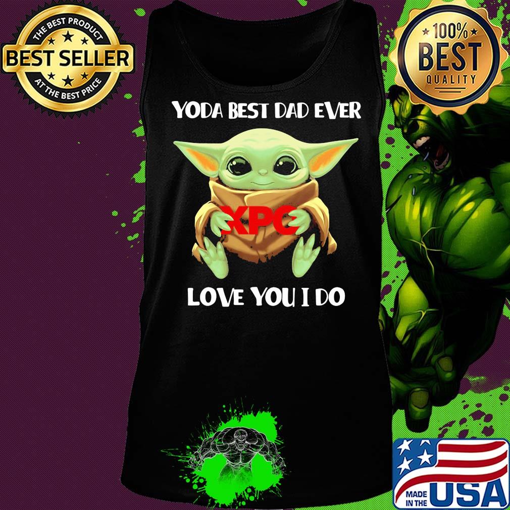 Star wars baby yoda hug XPO best dad ever love you I do s Tank top Star wars baby yoda hug XPO best dad ever love you I do s Tank top