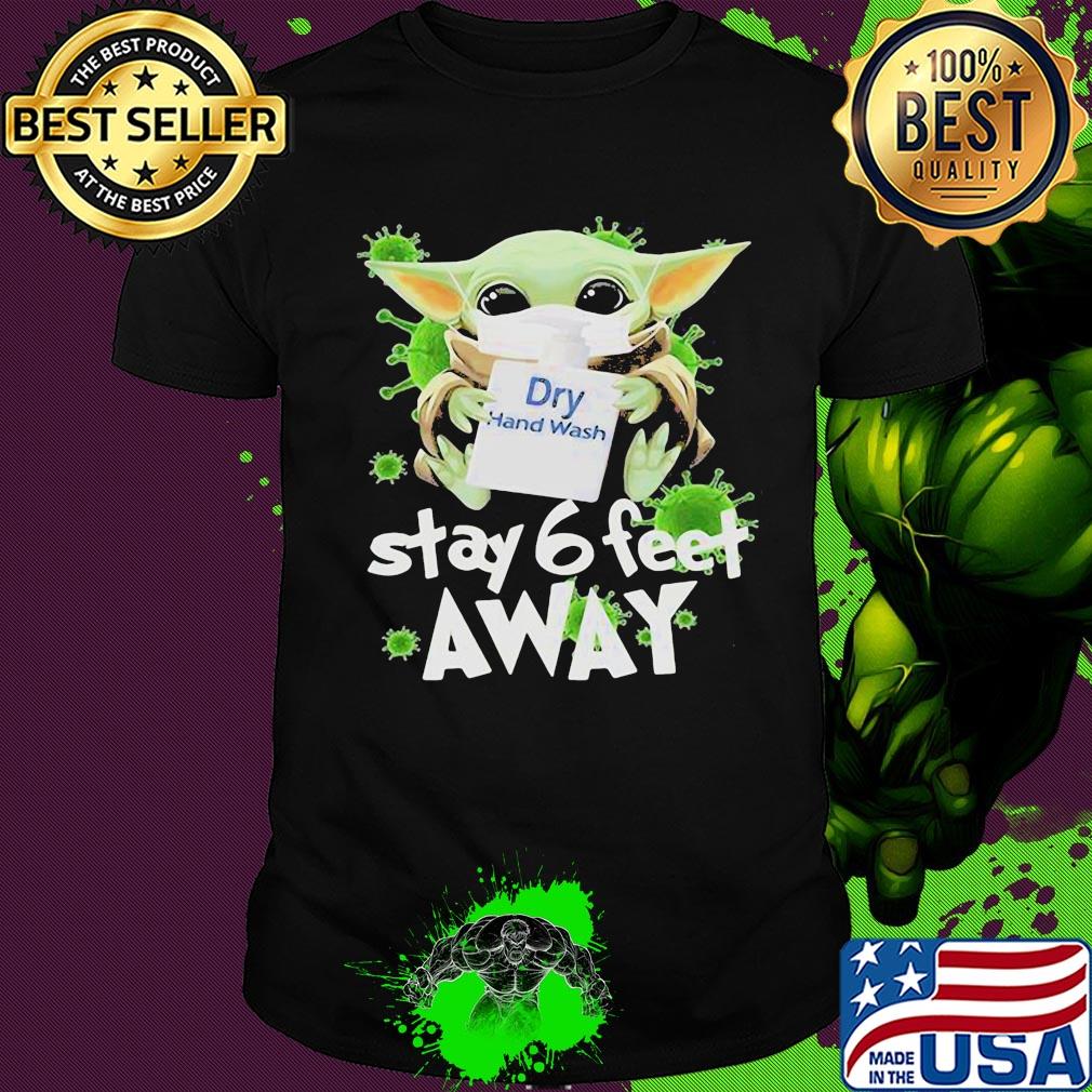 Star wars baby yoda mask hug dry hand wash stay 6 feet away covid-19 shirt