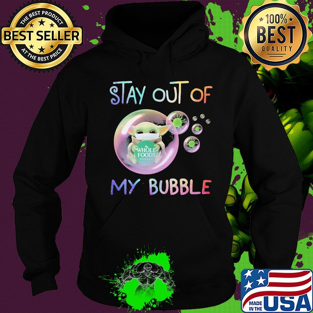 Star wars baby yoda mask hug whole foods market stay out of my bubble covid-19 s Hoodie Star wars baby yoda mask hug whole foods market stay out of my bubble covid-19 s Hoodie
