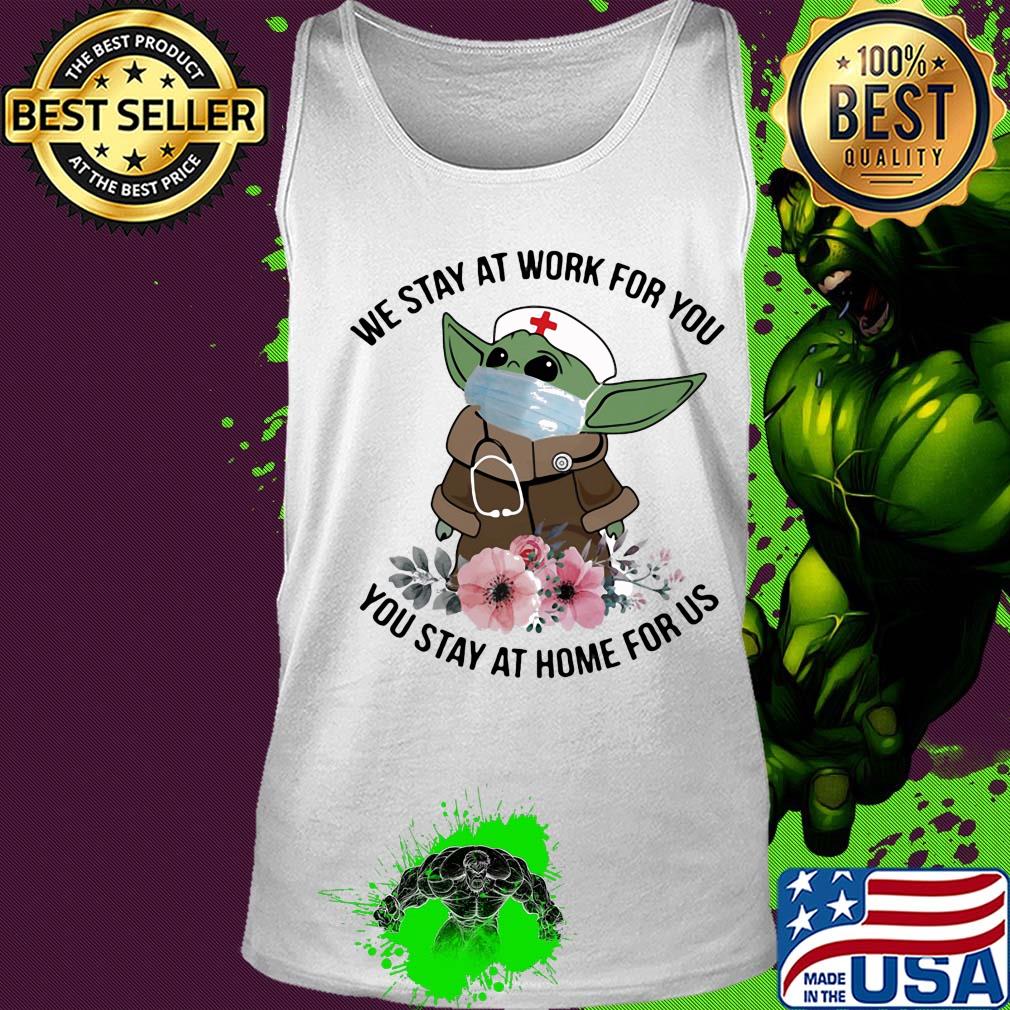 Star wars baby yoda mask we stay at work for you stay at home for us flowers covid-19 s Tank top Star wars baby yoda mask we stay at work for you stay at home for us flowers covid-19 s Tank top