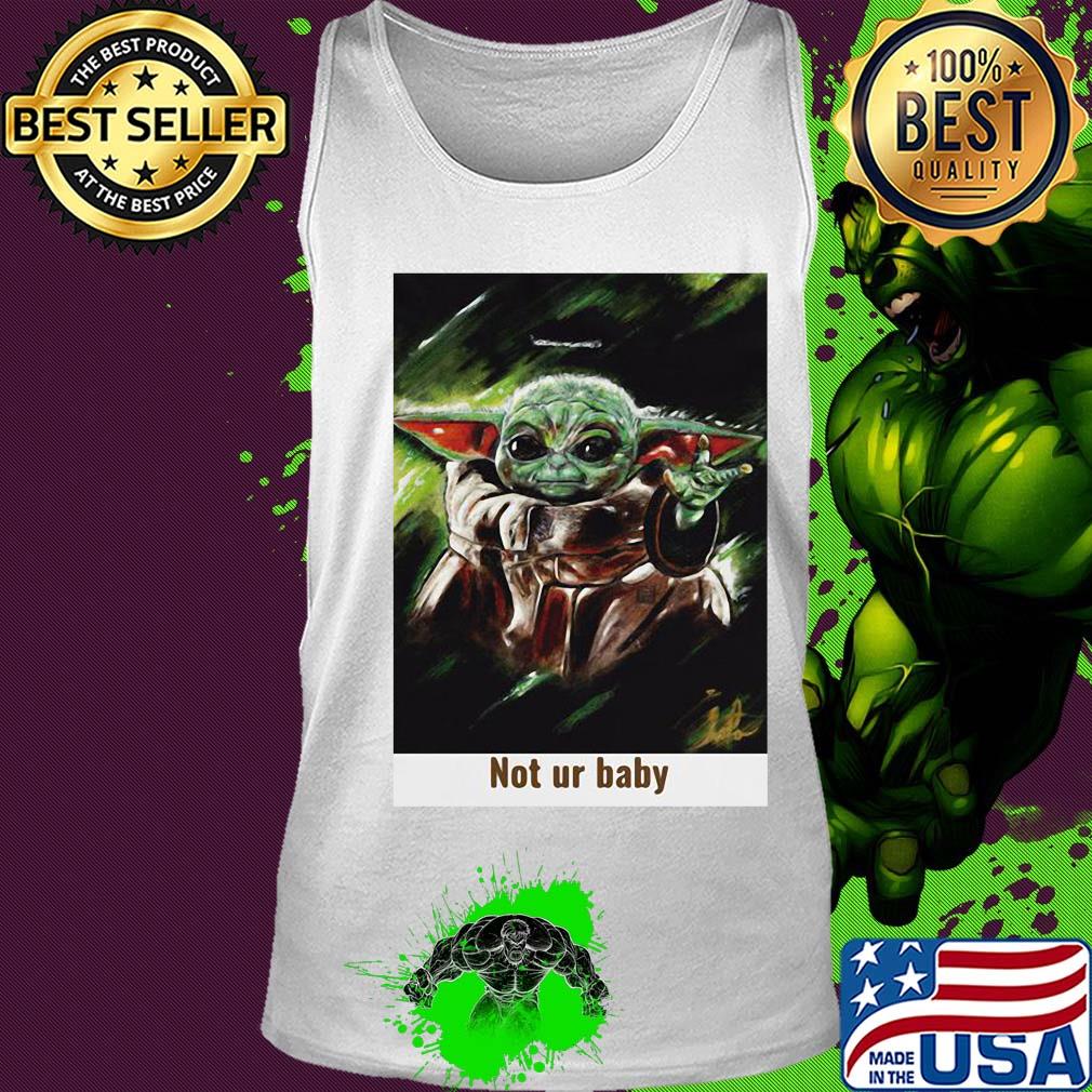 Star wars baby yoda not ur baby art s Tank top Star wars baby yoda not ur baby art s Tank top