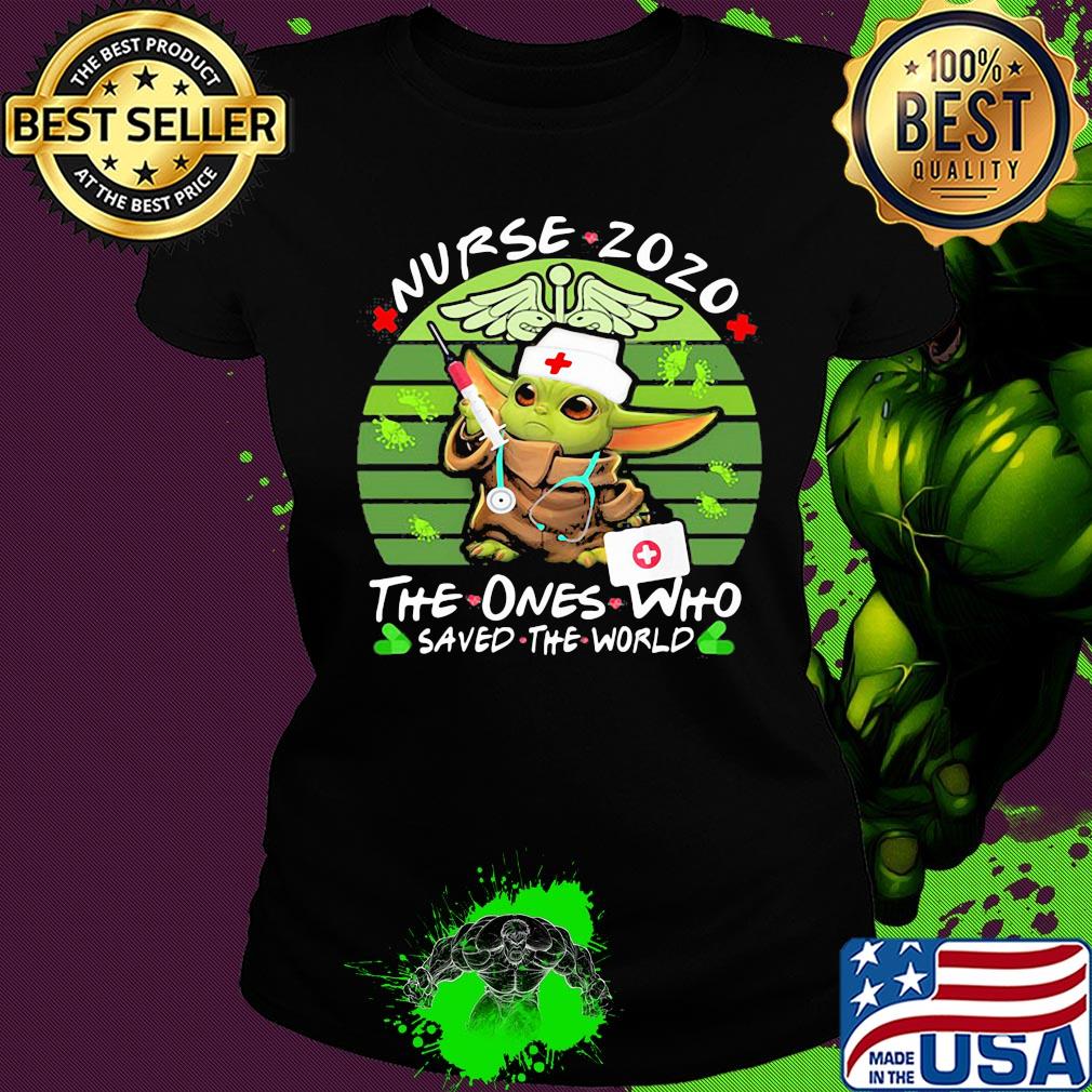 Star wars baby yoda nurse 2020 the ones who saved the world vintage s Ladies tee Star wars baby yoda nurse 2020 the ones who saved the world vintage s Ladies tee
