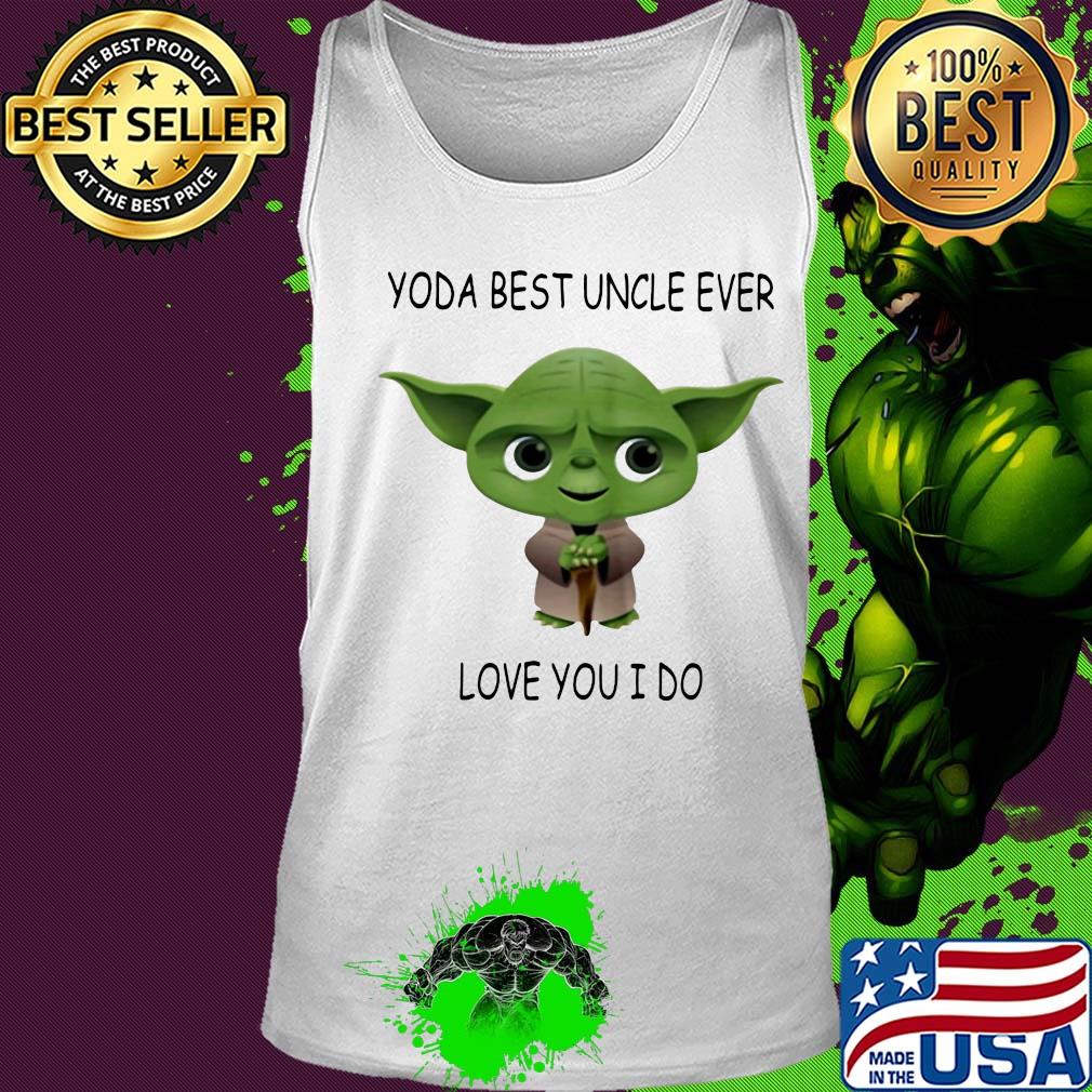 Star wars master yoda best uncle ever love you i do s Tank top Star wars master yoda best uncle ever love you i do s Tank top
