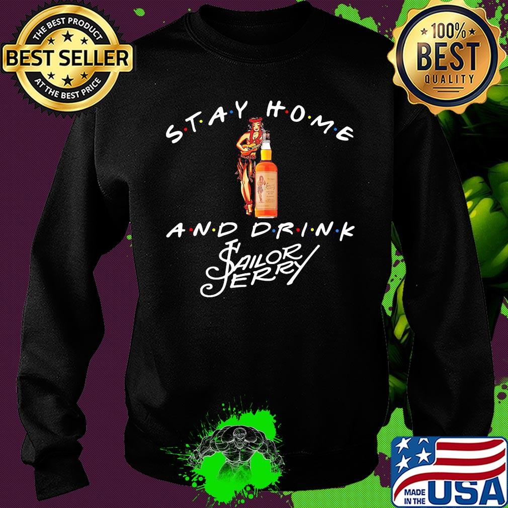 Stay Home and drink Sailor Jerry s Sweater Stay Home and drink Sailor Jerry s Sweater