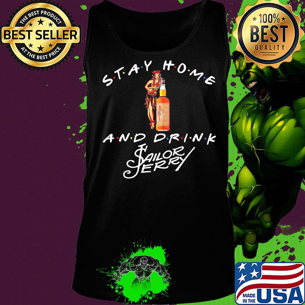 Stay Home and drink Sailor Jerry s Tank top Stay Home and drink Sailor Jerry s Tank top